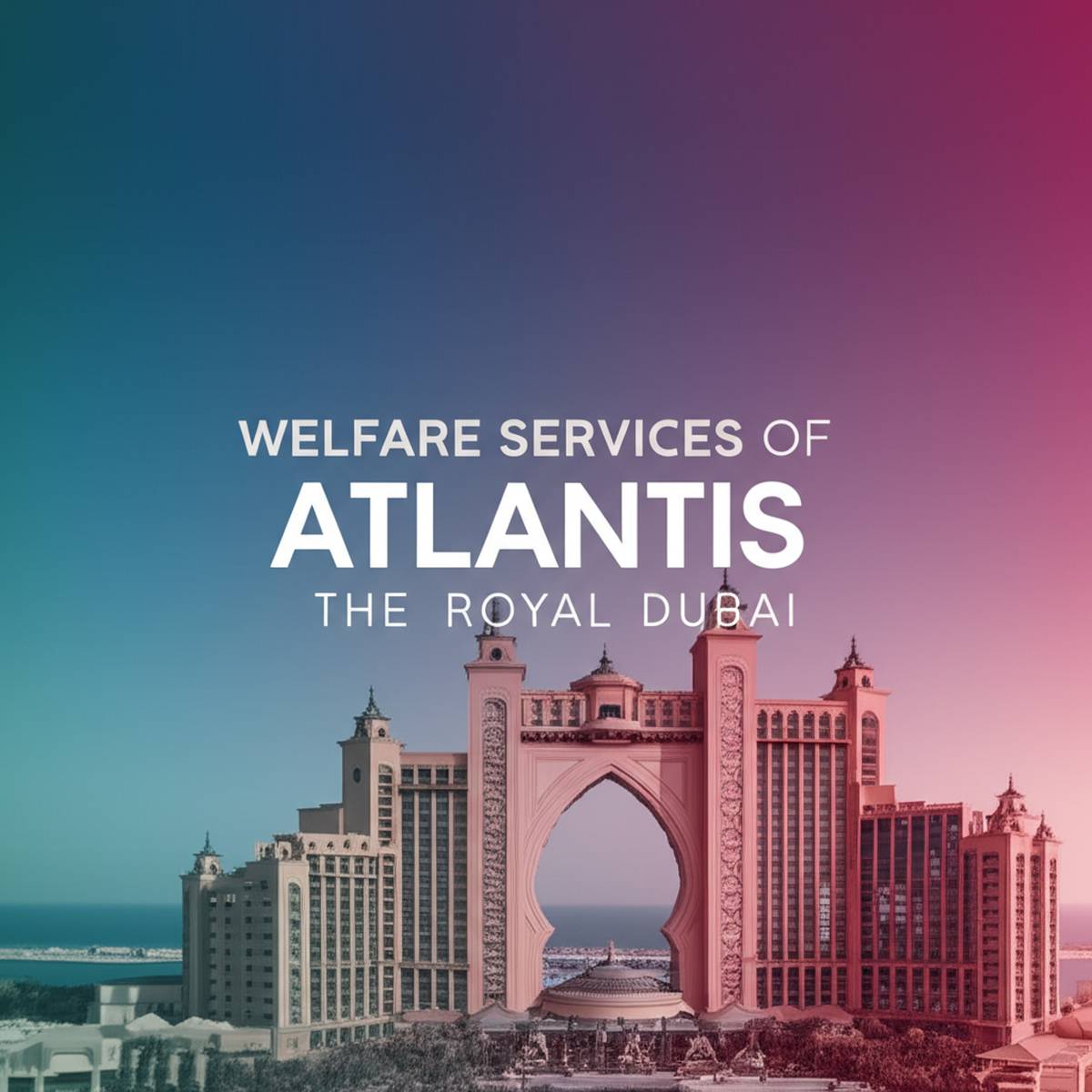 خدمات رفاهی هتل آتلانتیس رویال دبی Atlantis The Royal Dubai